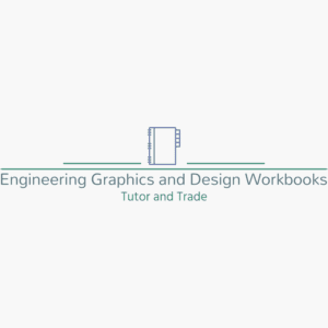Engineering Graphics and Design Workbooks